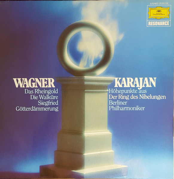 Richard Wagner , Herbert von Karajan , Berliner Philharmoniker - Höhepunkte Aus "Der Ring Des Nibelungen" | Deutsche Grammophon (2535 239)