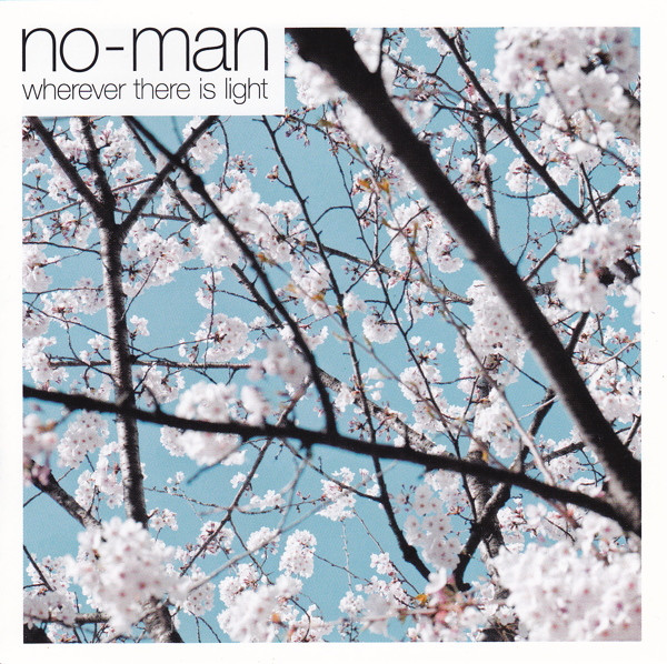 No-Man - Wherever There Is Light | Kscope (kscope127s)