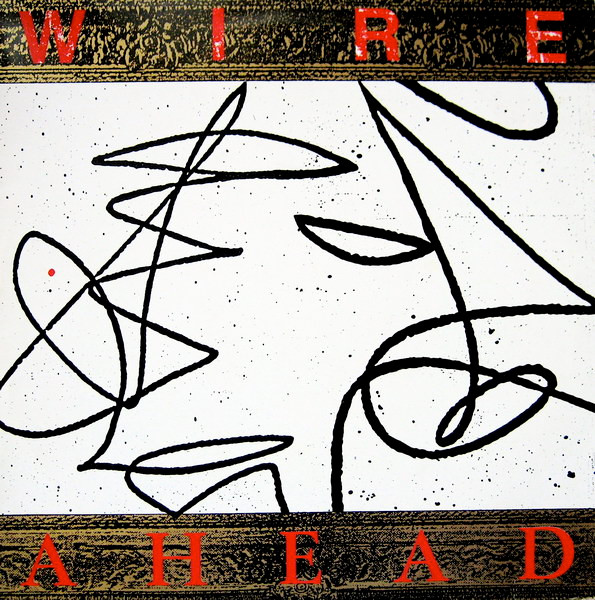 Wire - Ahead | Mute (12 MUTE 57)