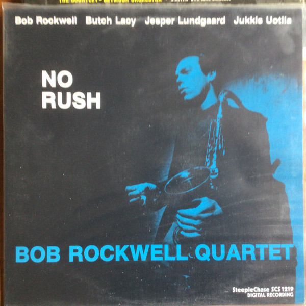 Bob Rockwell Quartet - No Rush | SteepleChase (SCS 1219)