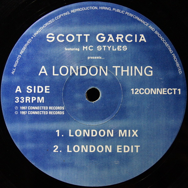 Scott Garcia Featuring MC Styles - A London Thing | Connected Records (12CONNECT1) - 2 Scott Garcia Featuring MC Styles - A London Thing | Connected Records (12CONNECT1) - 2