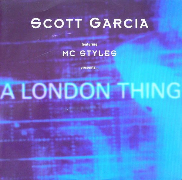 Scott Garcia Featuring MC Styles - A London Thing | Connected Records (12CONNECT1)