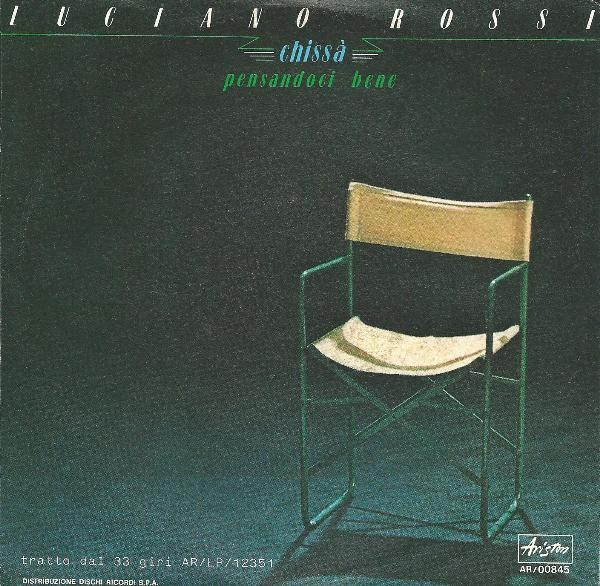 Luciano Rossi - Pensandoci Bene / Chissà | Ariston (AR/00845) - 2