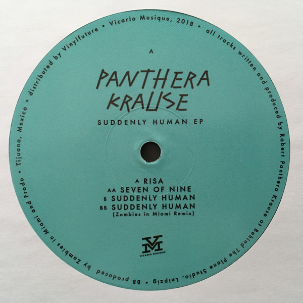 Robert Panthera Krause - Suddenly Human EP | Vicario Musique (VLT 003)