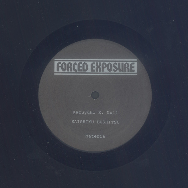 K.K. Null - 最終物質 = Saishiyu Bushitsu | Forced Exposure (FE-024) - 4