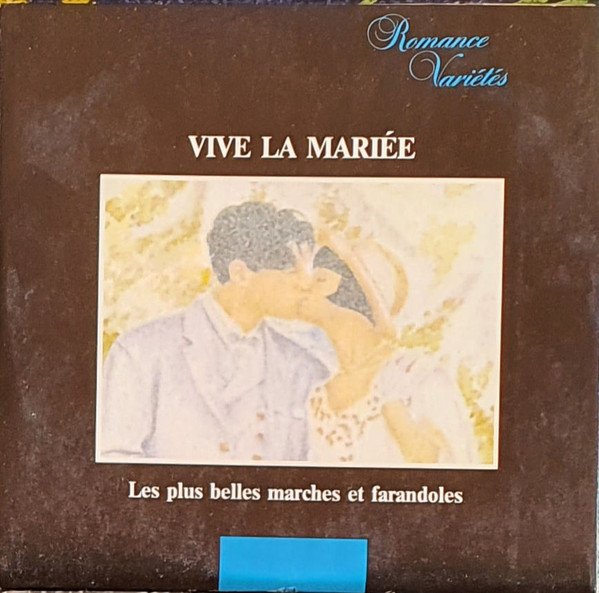 Various - Vive La Mariée - Les Plus Belles Marches Et Farandoles | Romance Variétés (9082)