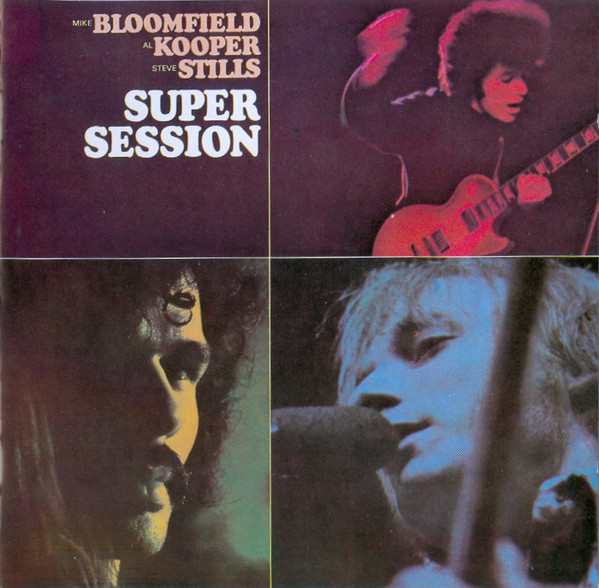 Mike Bloomfield , Al Kooper , Stephen Stills - Super Session | Columbia (462528 2)