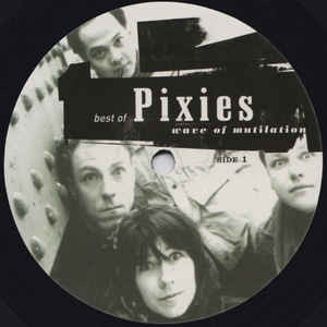 Pixies - Best Of Pixies (Wave Of Mutilation) | 4AD (CAD 2406) - 4 Pixies - Best Of Pixies (Wave Of Mutilation) | 4AD (CAD 2406) - 4