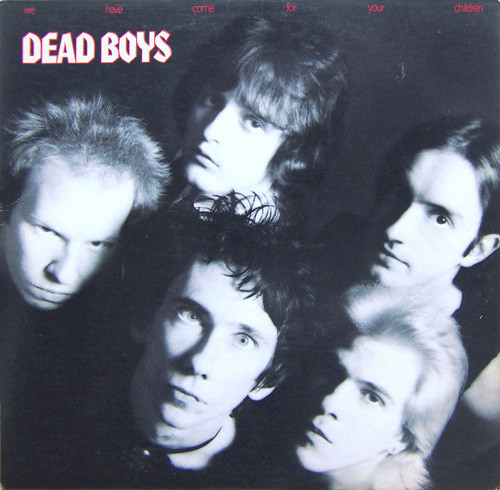 The Dead Boys - We Have Come For Your Children | Sire (SRK 6054) The Dead Boys - We Have Come For Your Children | Sire (SRK 6054)