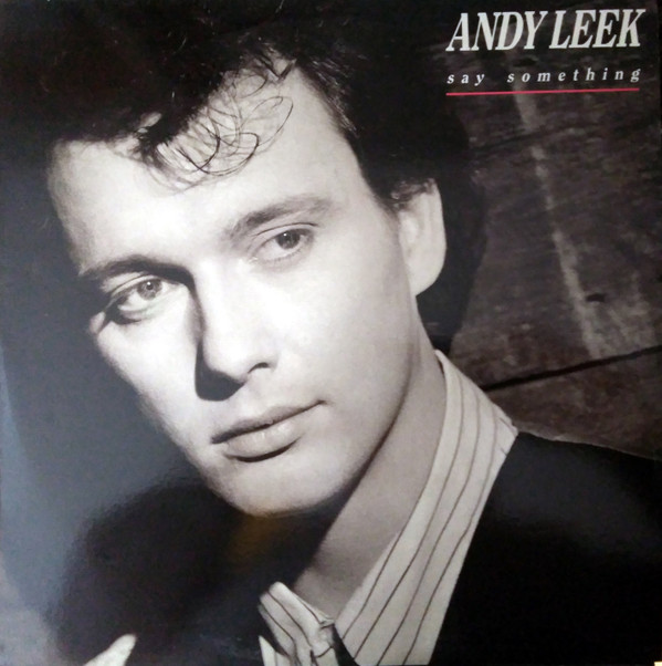 Andy Leek - Say Something | Atlantic (781 864-1)
