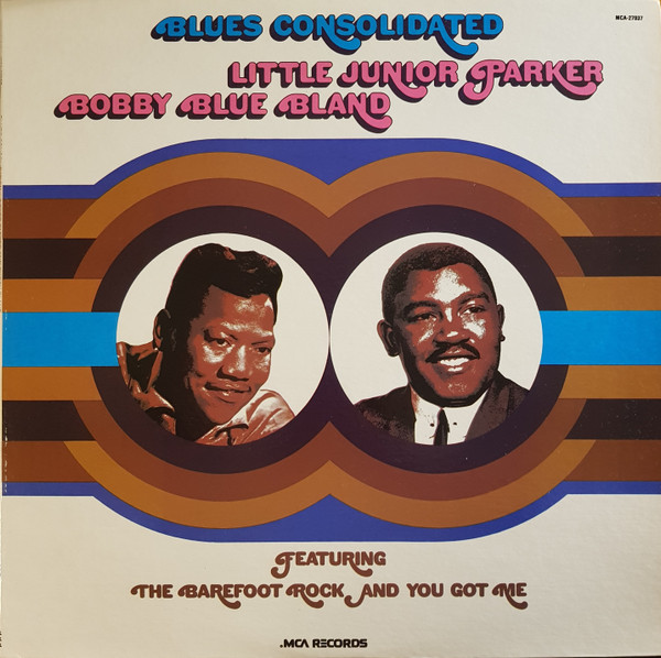 Little Junior Parker / Bobby Bland - Blues Consolidated | MCA Records (DL 73) Little Junior Parker / Bobby Bland - Blues Consolidated | MCA Records (DL 73)