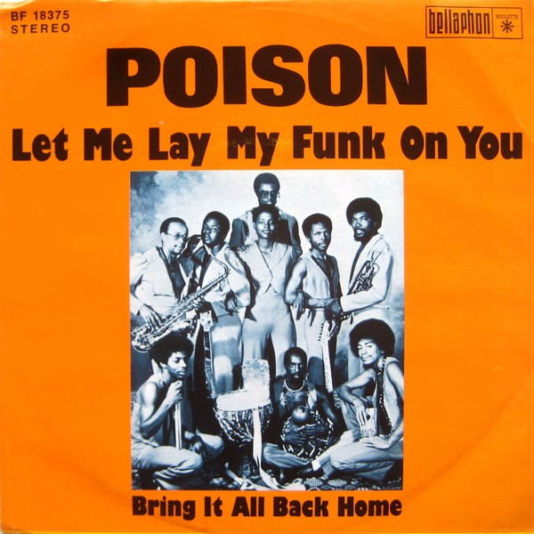 Poison - Let Me Lay My Funk On You / Bring It All Back Home | Bellaphon (BF 18375)