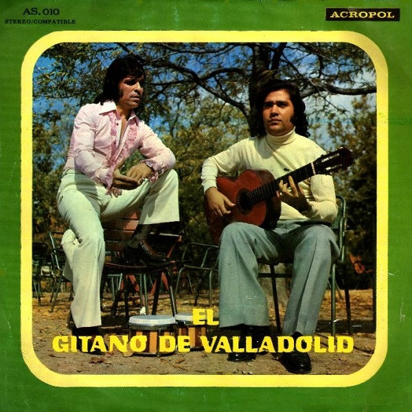 El Gitano De Valladolid - Yo No La Quería / Dios Mío Dame Paciencia | Acropol (AS. 010) - main El Gitano De Valladolid - Yo No La Quería / Dios Mío Dame Paciencia | Acropol (AS. 010) - main