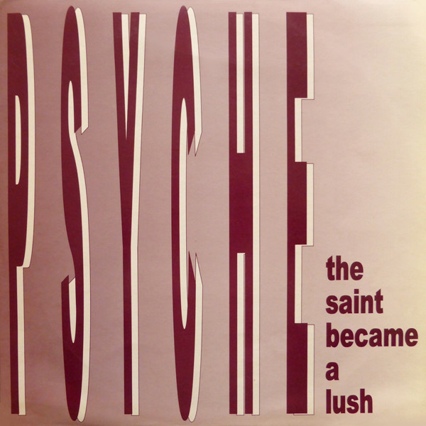 Psyche - The Saint Became A Lush | Bol Records (BOL-22.20) - main