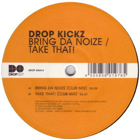 Drop Kickz - Bring Da Noize / Take That! | Dropout (DROP 0565-6) - main