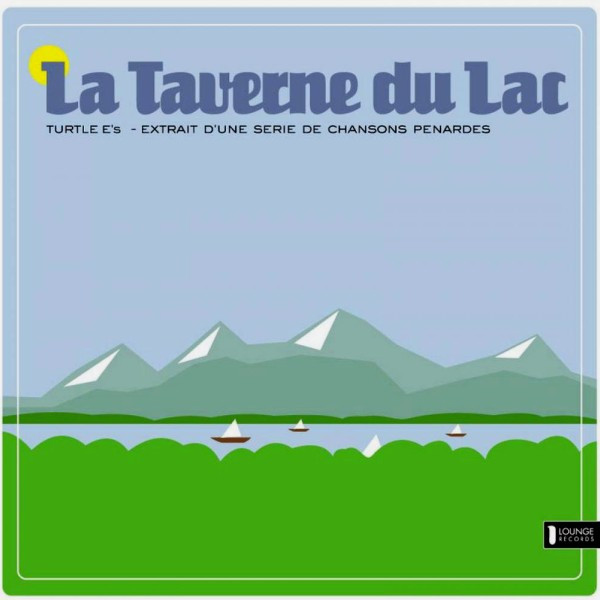 La Taverne Du Lac - Turtle E's | Lounge Records (LR 023/01) - main La Taverne Du Lac - Turtle E's | Lounge Records (LR 023/01) - main