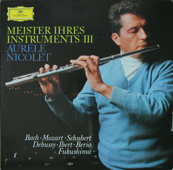 Wolfgang Amadeus Mozart , Claude Debussy , Jacques Ibert , Luciano Berio , Kazuo Fukushima , Johann Sebastian Bach , Franz Schubert - Aurèle Nicolet - Meister Ihres Instruments III: Aurèle Nicolet | Deutsche Grammophon (2538 067)