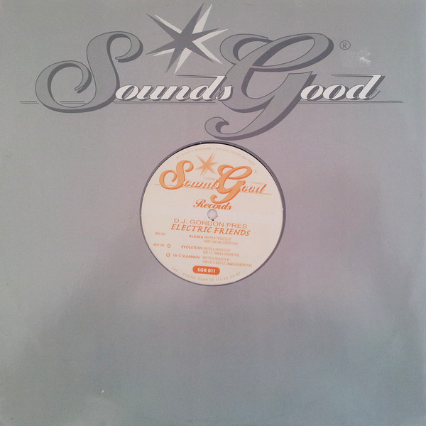 DJ Gordon Presents Electric Friends - Alaska | Sounds Good Records (SGR 011) - main