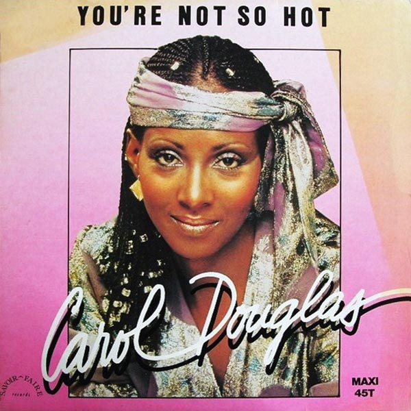 Carol Douglas - You're Not So Hot | Savoir Faire Records (8200)