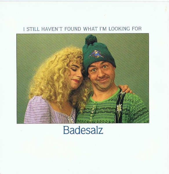 Badesalz - I Still Haven't Found What I'm Looking For | Columbia (COL 657663 7)