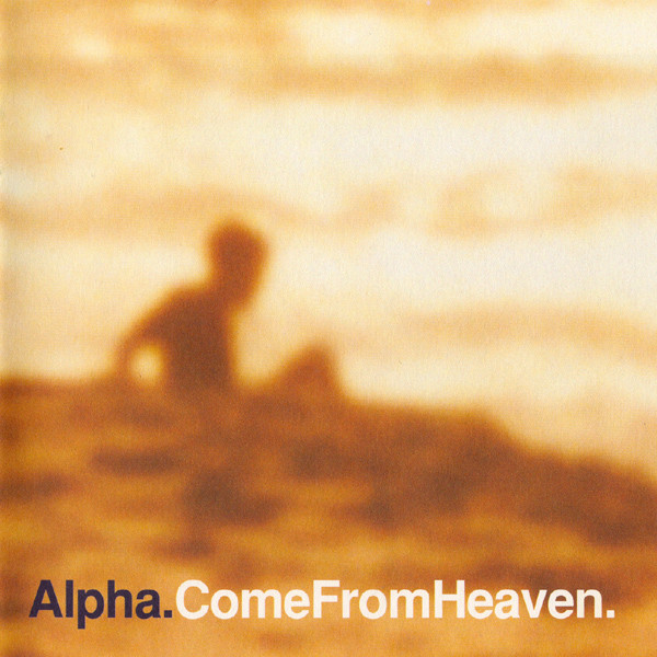 Alpha - Come From Heaven | Virgin (7243 8 44831 2 8) - main