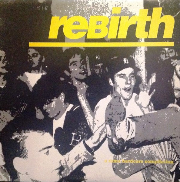 Various - Rebirth (A Roma Hardcore Compilation) | SOA Records (SOA 14)