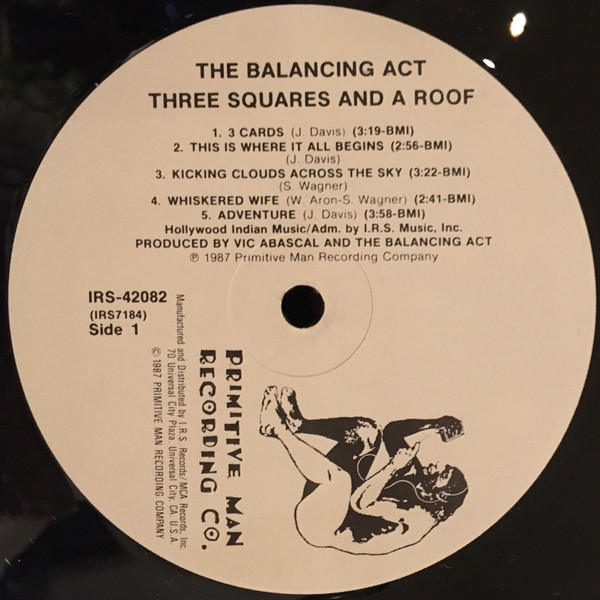 The Balancing Act - Three Squares And A Roof | Primitive Man Recording Company (IRS-42082) - 4 The Balancing Act - Three Squares And A Roof | Primitive Man Recording Company (IRS-42082) - 4
