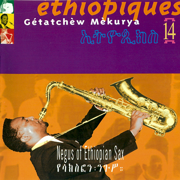 Getachew Mekuria - Éthiopiques 14: Negus Of Ethiopian Sax | Buda Musique (82256-2) - main