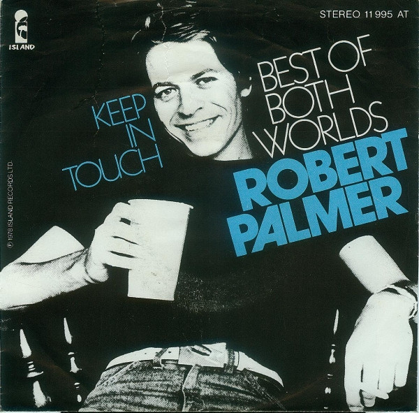 Robert Palmer - Best Of Both Worlds / Keep In Touch | Island Records (11 995 AT)