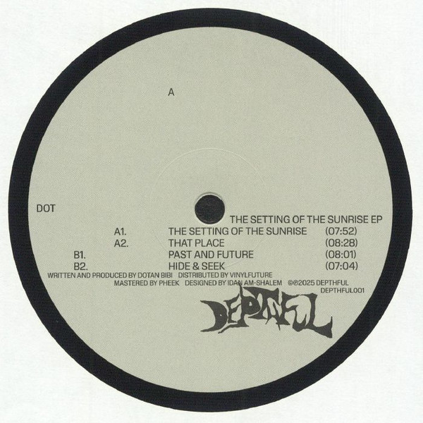 Dotan Bibi - The Setting Of The Sunrise EP | Depthful (DEPTHFUL001)