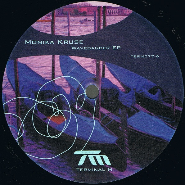 Monika Kruse - Wavedancer EP | Terminal M (TERM077-6)