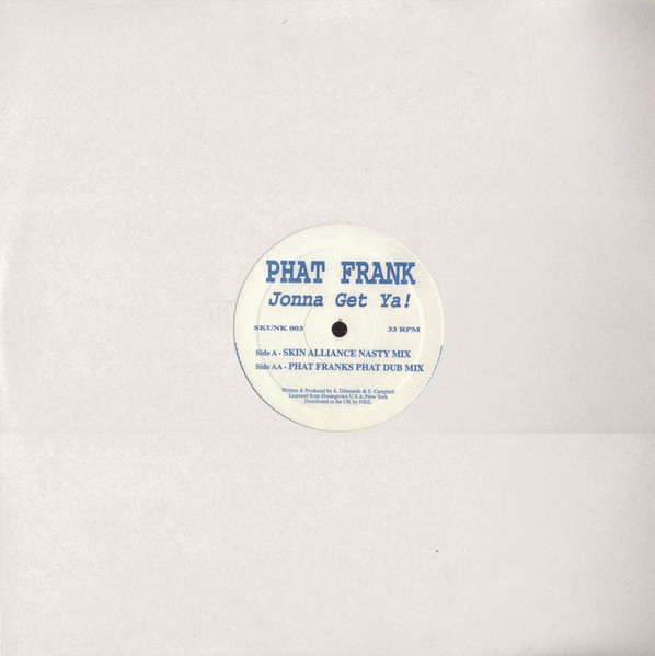 Phat Frank - Jonna Get Ya! | Homegrown Records (SKUNK 003) - 3 Phat Frank - Jonna Get Ya! | Homegrown Records (SKUNK 003) - 3