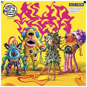 Armando_360 , DJ ESP , OnE EaR , Rebecca Goldberg - Acid Crew | Apero Michto Disques (AMD008)