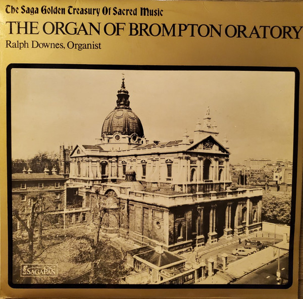 Ralph Downes - The Organ Of Brompton Oratory | SagaPan (PAN 6328)