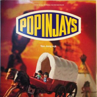 The Popinjays - Too Jung | One Little Indian (71 TP 12) - main The Popinjays - Too Jung | One Little Indian (71 TP 12) - main