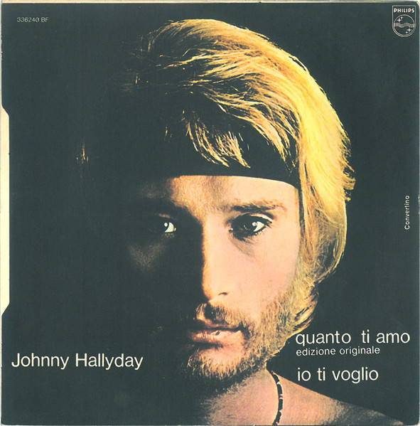 Johnny Hallyday - Quanto Ti Amo / Io Ti Voglio | Philips (336240 BF) - 2