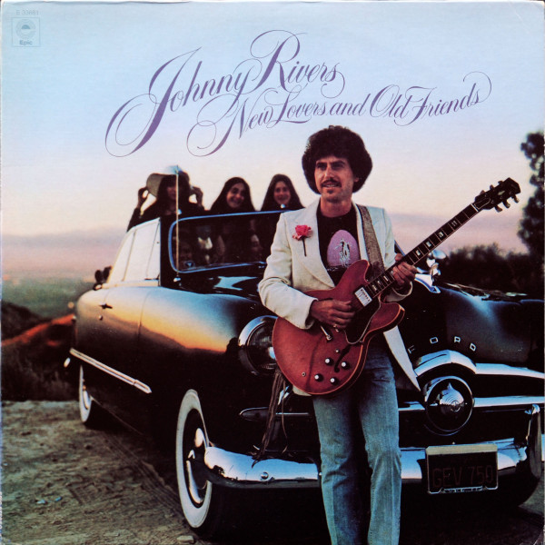 Johnny Rivers - New Lovers And Old Friends | Epic (E 33681) - main Johnny Rivers - New Lovers And Old Friends | Epic (E 33681) - main