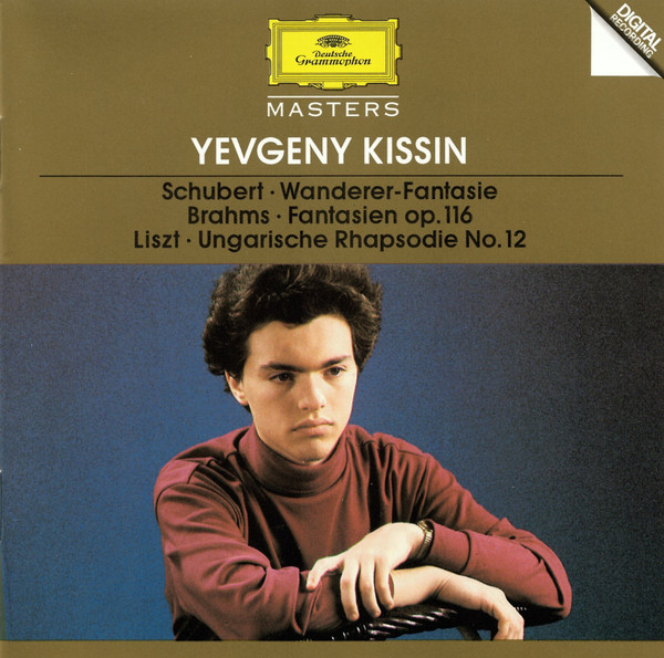 Franz Schubert , Johannes Brahms , Franz Liszt – Yevgeny Kissin - Schubert • Wanderer-Fantasie / Brahms • Fantasien Op. 116 / Liszt • Ungarische Rhapsodie No. 12 | Deutsche Grammophon (445 562-2) Franz Schubert , Johannes Brahms , Franz Liszt – Yevgeny Kissin - Schubert • Wanderer-Fantasie / Brahms • Fantasien Op. 116 / Liszt • Ungarische Rhapsodie No. 12 | Deutsche Grammophon (445 562-2)