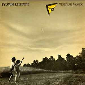 Sylvain Lelièvre - Venir Au Monde | Kébec-Disc (KD 529)