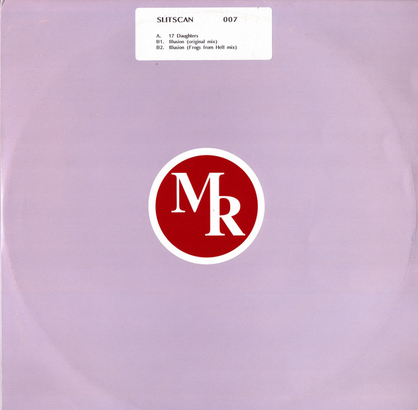Slitscan - 17 Daughters / Illusion | Mad Records Ltd. (MRL07)