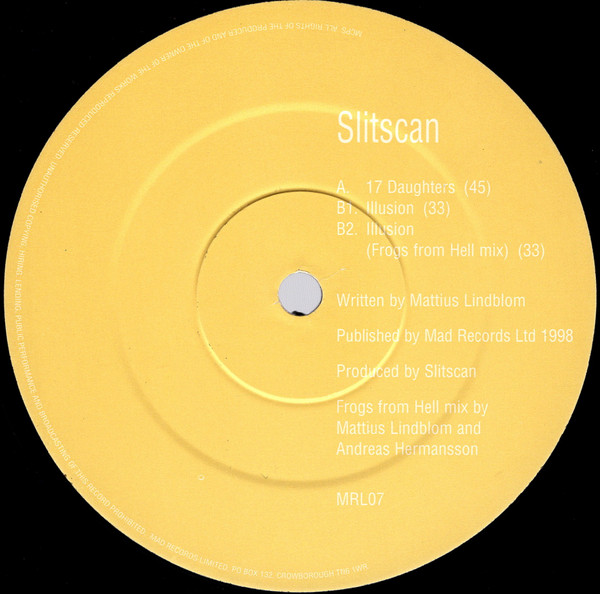 Slitscan - 17 Daughters / Illusion | Mad Records Ltd. (MRL07) - 3 Slitscan - 17 Daughters / Illusion | Mad Records Ltd. (MRL07) - 3