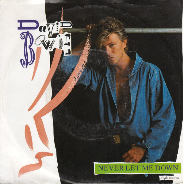 David Bowie - Never Let Me Down (Single Version) | EMI America (006-20 1996 7) - main David Bowie - Never Let Me Down (Single Version) | EMI America (006-20 1996 7) - main