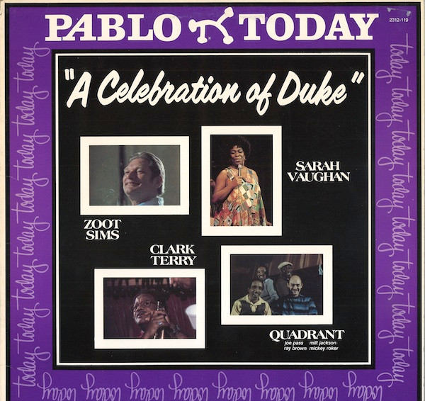 Zoot Sims , Sarah Vaughan , Clark Terry , Quadrant - A Celebration Of Duke | Pablo Today (2312-119) - main Zoot Sims , Sarah Vaughan , Clark Terry , Quadrant - A Celebration Of Duke | Pablo Today (2312-119) - main
