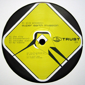DJ Glow - Super Earth Invasion | TRUST (TRUST01)