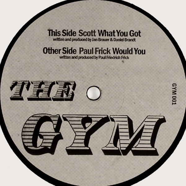 Paul Frick / Scott - Would You / What You Got | The Gym (GYM001)