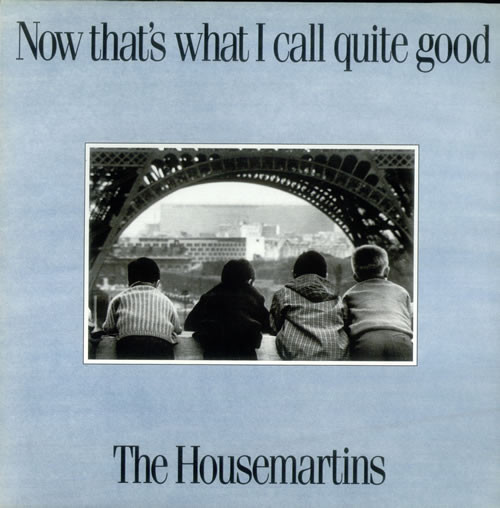 The Housemartins - Now That's What I Call Quite Good | Go! Discs (615477) - main