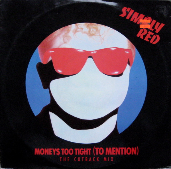 Simply Red - Money$ Too Tight (To Mention) (The Cutback Mix) | Elektra (EKR 9TX)