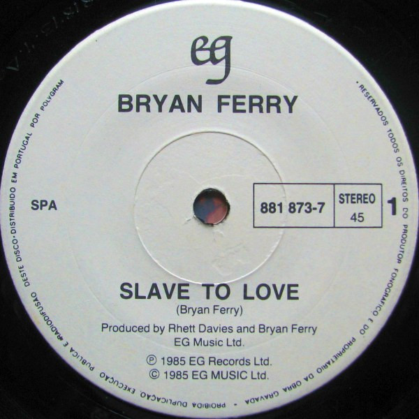Bryan Ferry - Slave To Love | EG (881 873-7) - 3