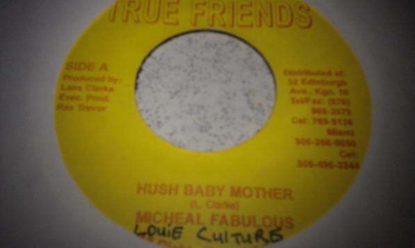 Michael Fabulous & Louie Culture - Hush Baby Mother / Jah With The Wip | True Friends (none) - main Michael Fabulous & Louie Culture - Hush Baby Mother / Jah With The Wip | True Friends (none) - main