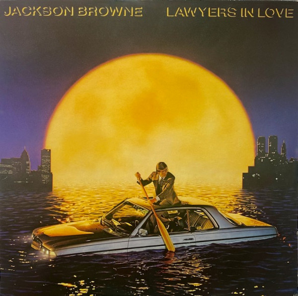 Jackson Browne - Lawyers In Love | Asylum Records (96-0268-1) - main Jackson Browne - Lawyers In Love | Asylum Records (96-0268-1) - main